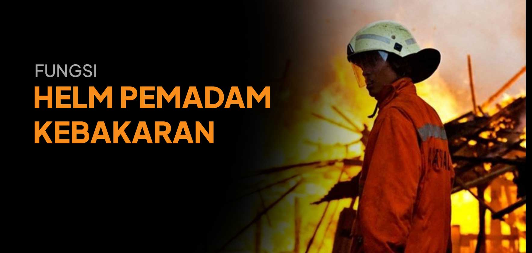 Fungsi helm pemadam kebakaran