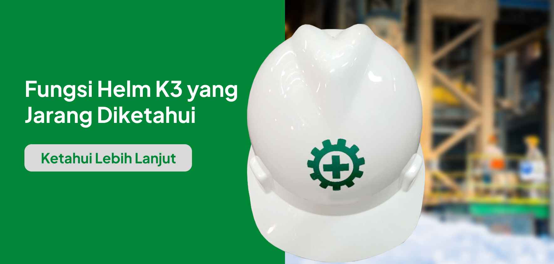 Fungsi Helm K3 yang Jarang Diketahui