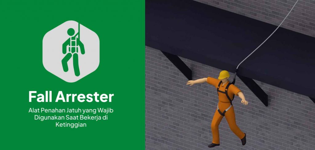 Fall Arrester Alat Penahan Jatuh yang Wajib Digunakan Saat Bekerja di Ketinggian