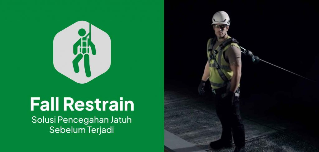 Fall Restrain Solusi Pencegahan Jatuh Sebelum Terjadi