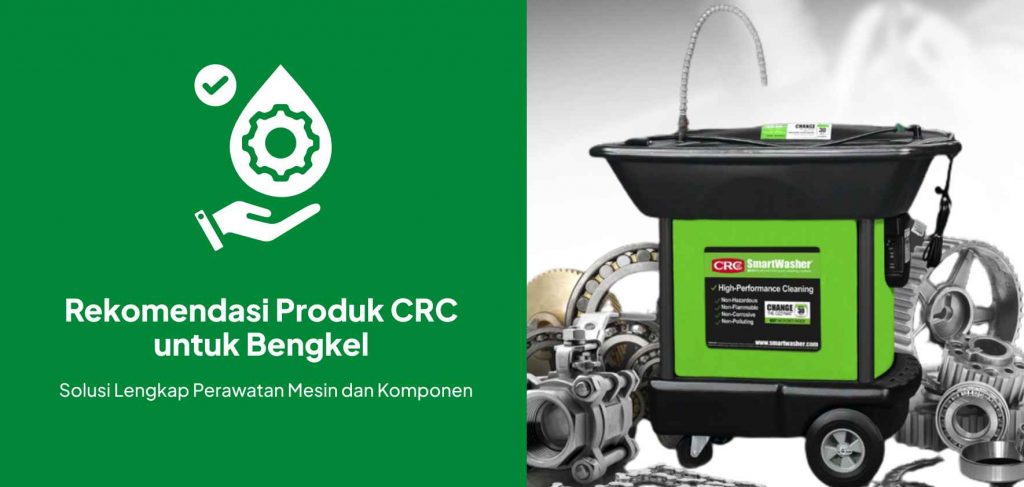 Rekomendasi Produk CRC untuk Bengkel